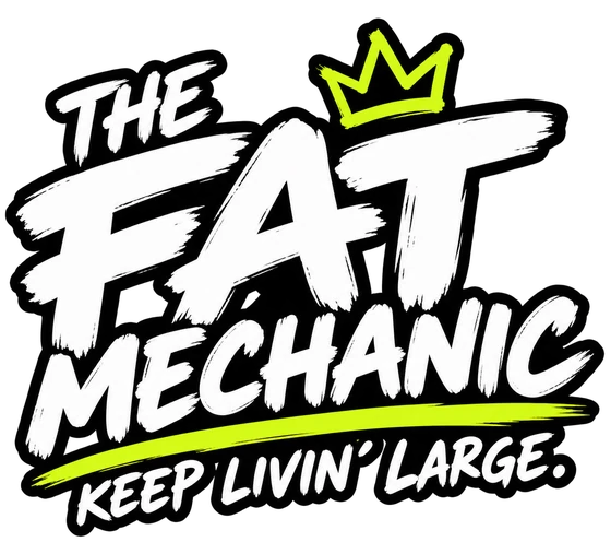 The Fat Mechanic. Keep livin' large.